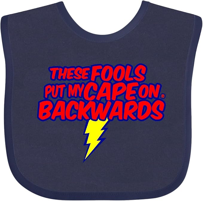 inktastic These Fools Put My Cape on Backwards ® Baby Bib