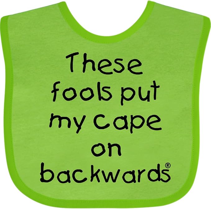 inktastic These Fools Put My Cape on Backwards Baby Bib